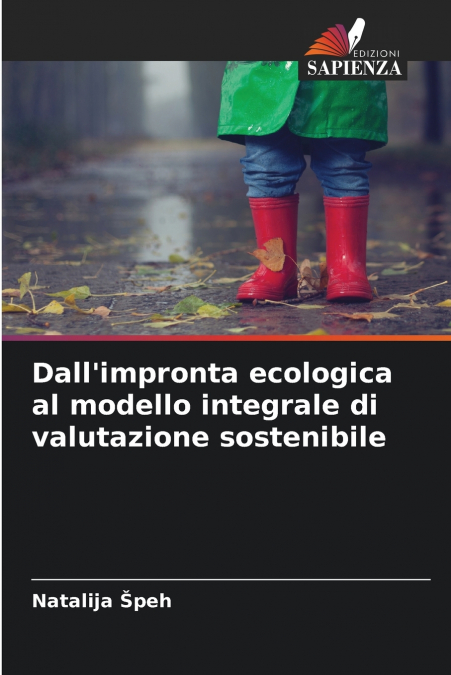 Dall’impronta ecologica al modello integrale di valutazione sostenibile