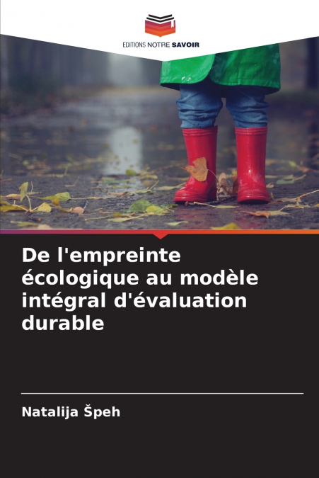 De l’empreinte écologique au modèle intégral d’évaluation durable