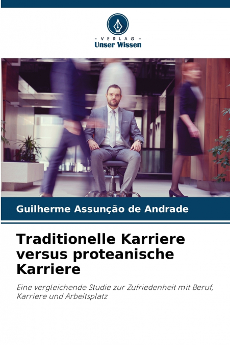 Traditionelle Karriere versus proteanische Karriere