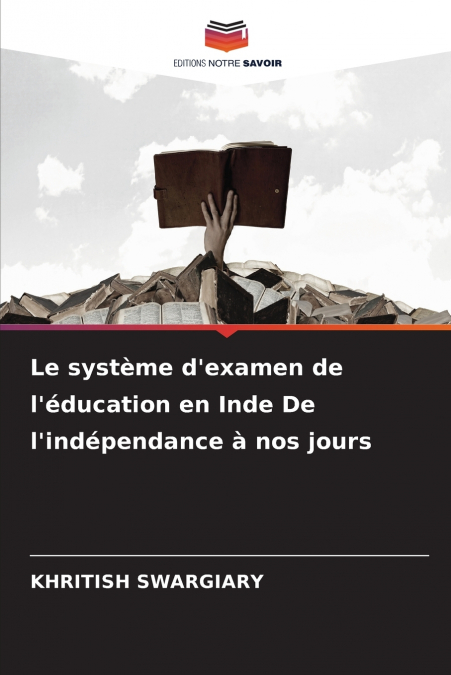 Le système d’examen de l’éducation en Inde De l’indépendance à nos jours