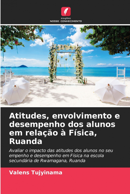 Atitudes, envolvimento e desempenho dos alunos em relação à Física, Ruanda