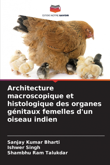 Architecture macroscopique et histologique des organes génitaux femelles d’un oiseau indien