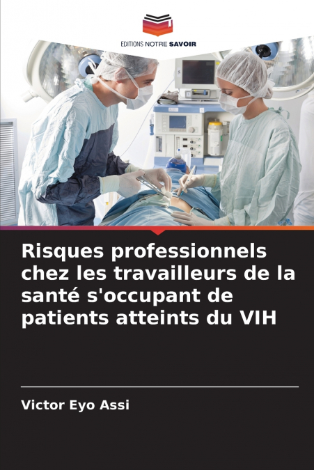 Risques professionnels chez les travailleurs de la santé s’occupant de patients atteints du VIH