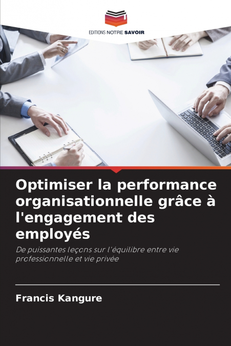 Optimiser la performance organisationnelle grâce à l’engagement des employés