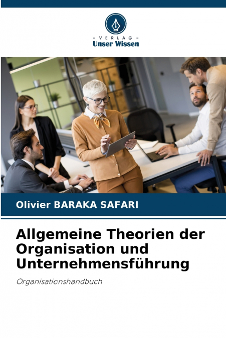Allgemeine Theorien der Organisation und Unternehmensführung