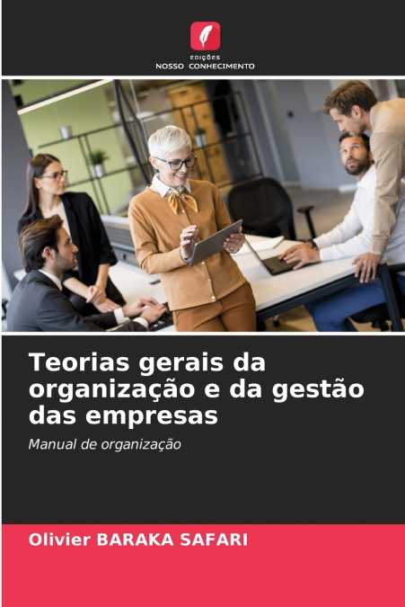 Teorias gerais da organização e da gestão das empresas
