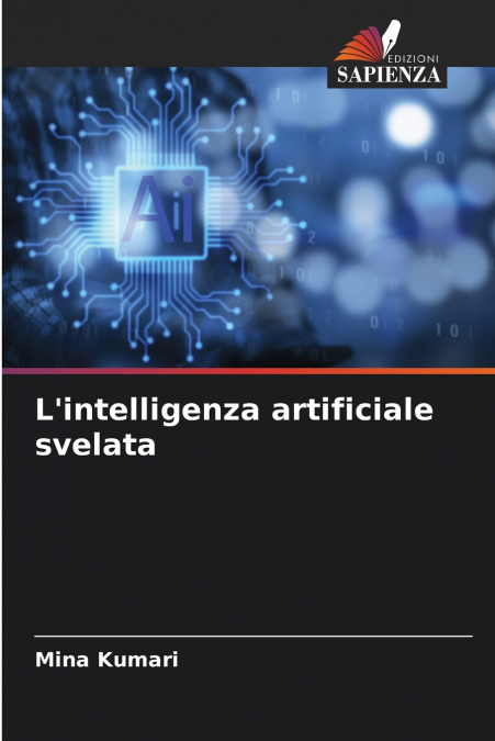 L’intelligenza artificiale svelata