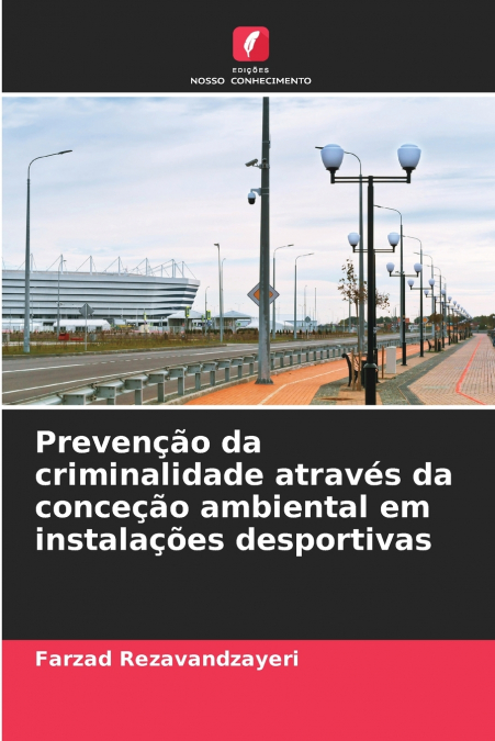 Prevenção da criminalidade através da conceção ambiental em instalações desportivas