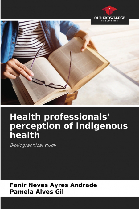 Health professionals’ perception of indigenous health