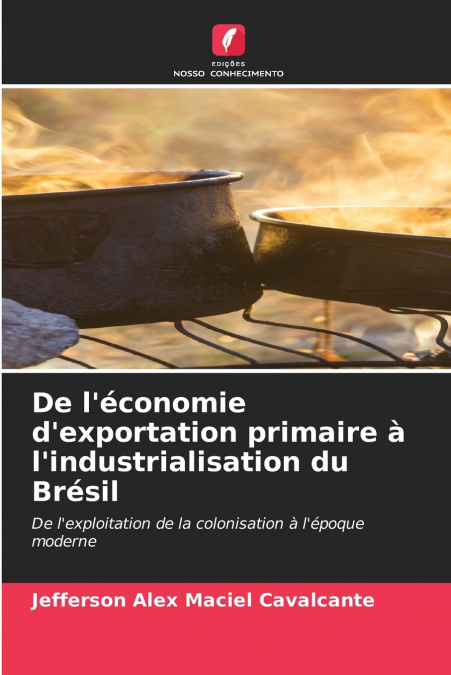 De l’économie d’exportation primaire à l’industrialisation du Brésil
