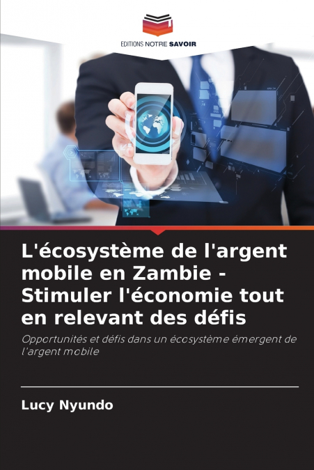 L’écosystème de l’argent mobile en Zambie - Stimuler l’économie tout en relevant des défis