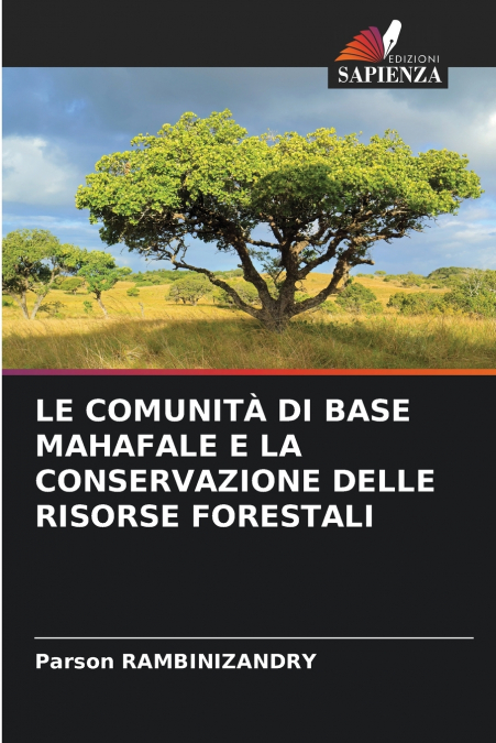 LE COMUNITÀ DI BASE MAHAFALE E LA CONSERVAZIONE DELLE RISORSE FORESTALI