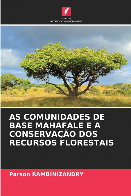 AS COMUNIDADES DE BASE MAHAFALE E A CONSERVAÇÃO DOS RECURSOS FLORESTAIS