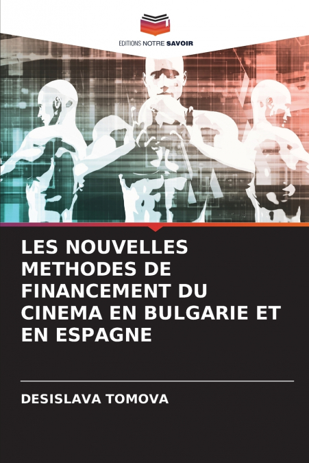 LES NOUVELLES METHODES DE FINANCEMENT DU CINEMA EN BULGARIE ET EN ESPAGNE