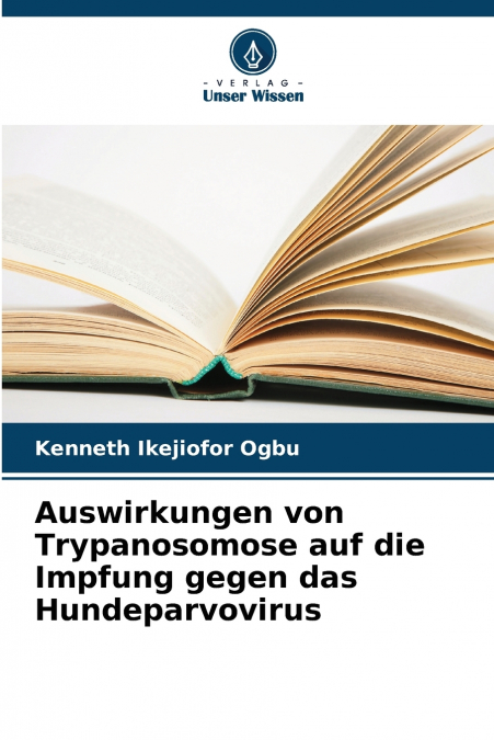 Auswirkungen von Trypanosomose auf die Impfung gegen das Hundeparvovirus