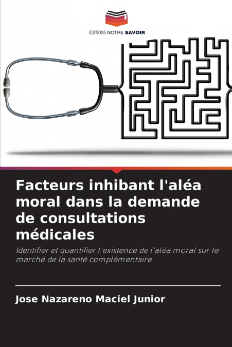 Facteurs inhibant l’aléa moral dans la demande de consultations médicales