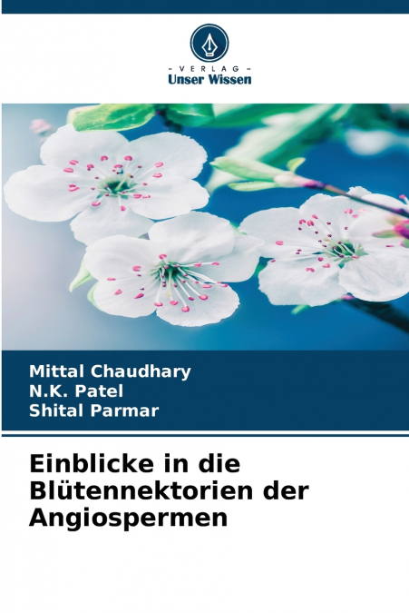 Einblicke in die Blütennektorien der Angiospermen