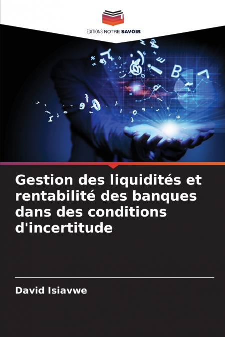 Gestion des liquidités et rentabilité des banques dans des conditions d’incertitude