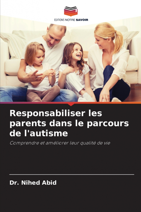 Responsabiliser les parents dans le parcours de l’autisme