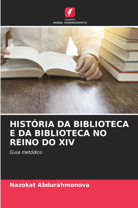 HISTÓRIA DA BIBLIOTECA E DA BIBLIOTECA NO REINO DO XIV