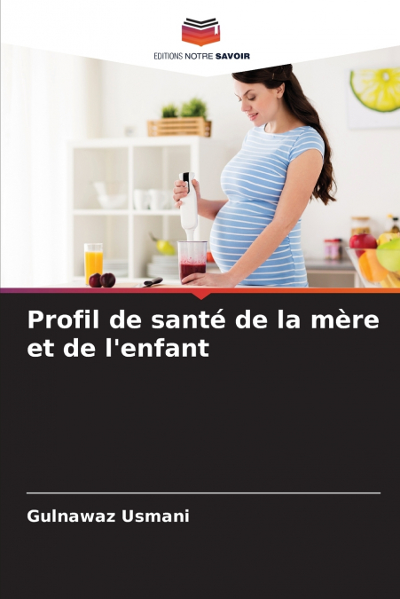 Profil de santé de la mère et de l’enfant