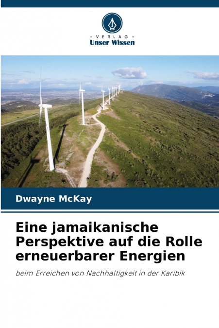Eine jamaikanische Perspektive auf die Rolle erneuerbarer Energien
