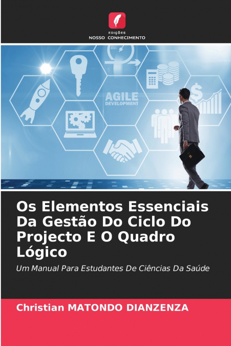 Os Elementos Essenciais Da Gestão Do Ciclo Do Projecto E O Quadro Lógico