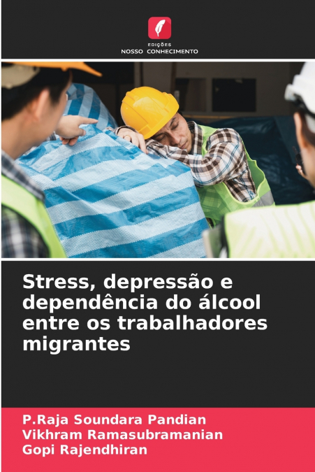 Stress, depressão e dependência do álcool entre os trabalhadores migrantes