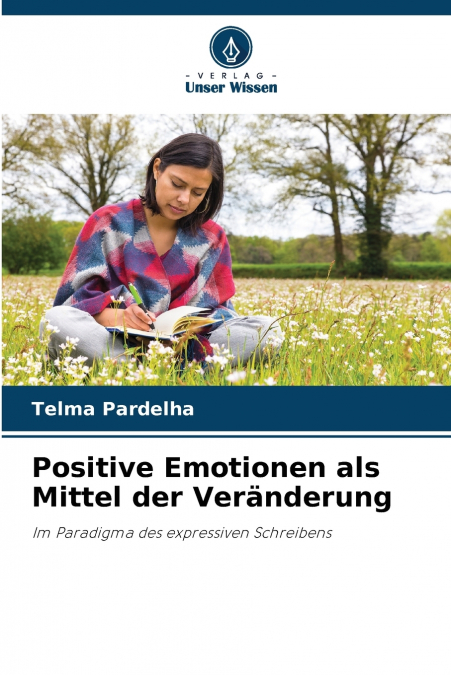 Positive Emotionen als Mittel der Veränderung