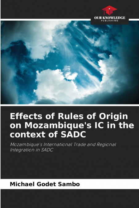 Effects of Rules of Origin on Mozambique’s IC in the context of SADC