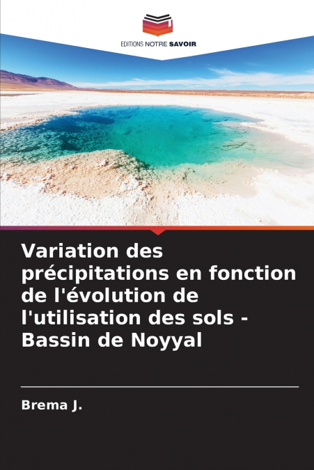 Variation des précipitations en fonction de l’évolution de l’utilisation des sols - Bassin de Noyyal