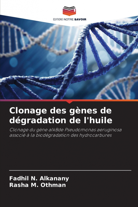 Clonage des gènes de dégradation de l’huile