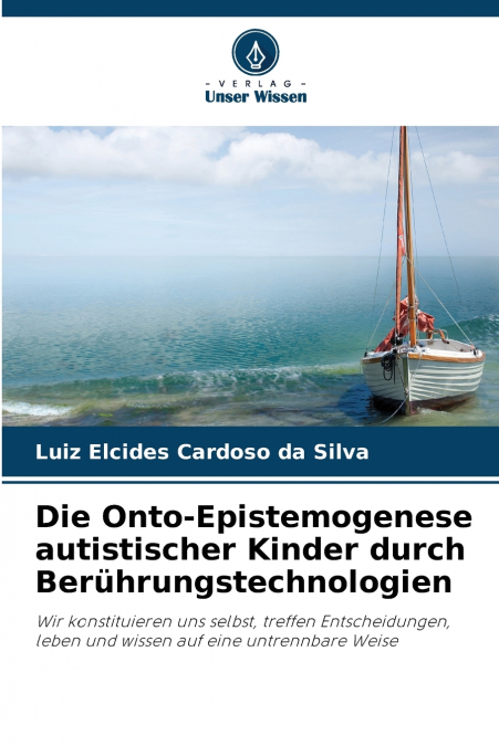 Die Onto-Epistemogenese autistischer Kinder durch Berührungstechnologien