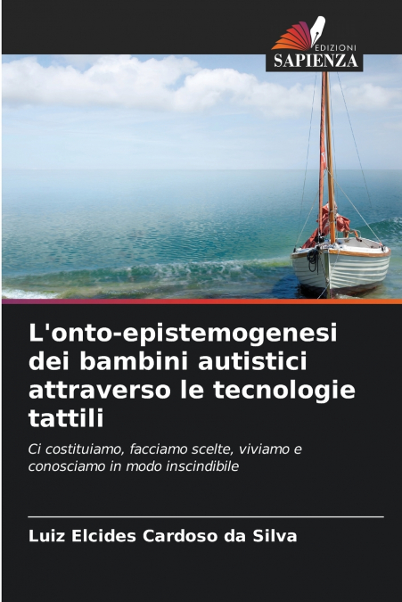L’onto-epistemogenesi dei bambini autistici attraverso le tecnologie tattili