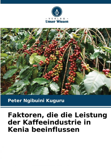 Faktoren, die die Leistung der Kaffeeindustrie in Kenia beeinflussen