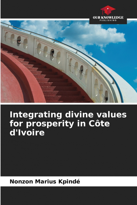 Integrating divine values for prosperity in Côte d’Ivoire