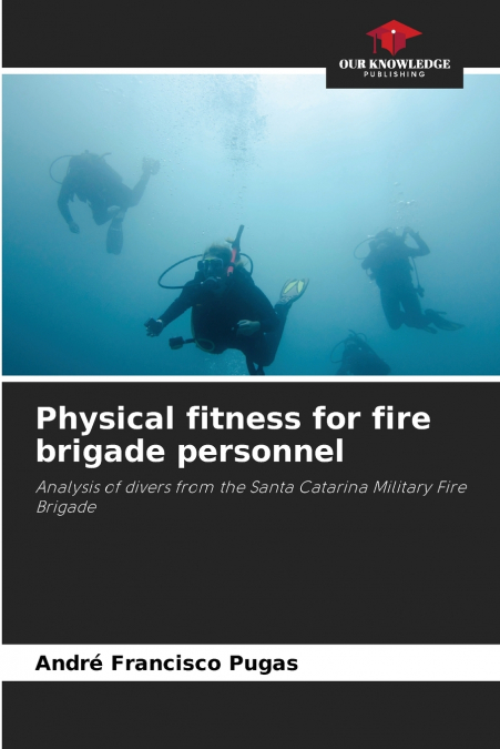 Physical fitness for fire brigade personnel