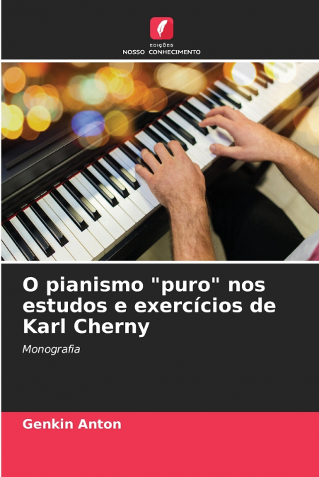 O pianismo 'puro' nos estudos e exercícios de Karl Cherny