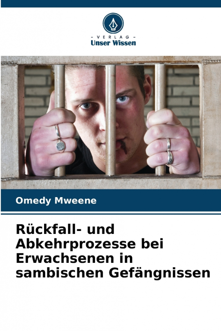 Rückfall- und Abkehrprozesse bei Erwachsenen in sambischen Gefängnissen