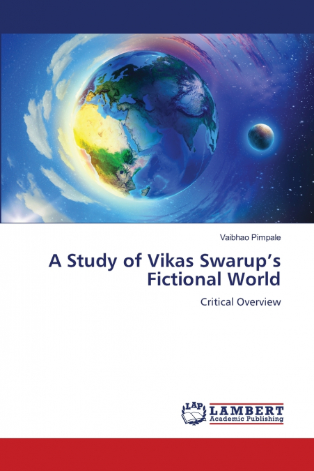 A Study of Vikas Swarup’s Fictional World
