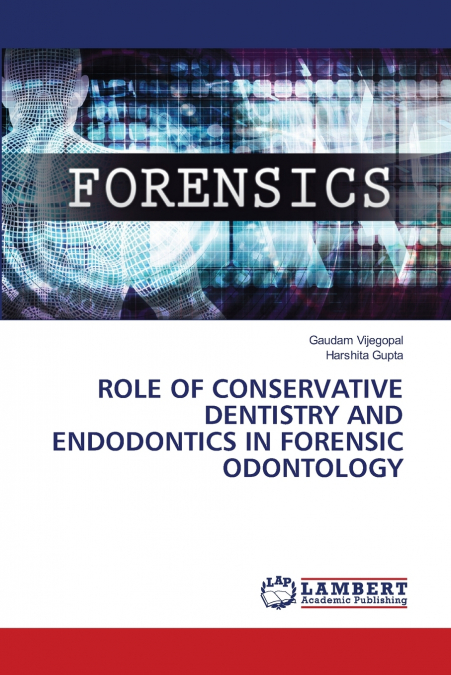 ROLE OF CONSERVATIVE DENTISTRY AND ENDODONTICS IN FORENSIC ODONTOLOGY