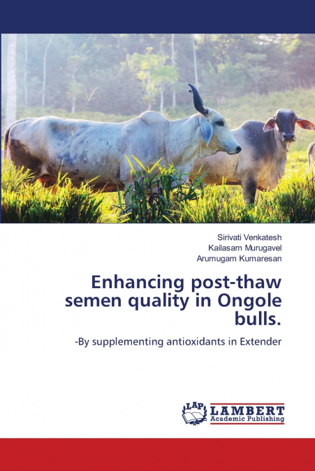 Enhancing post-thaw semen quality in Ongole bulls.