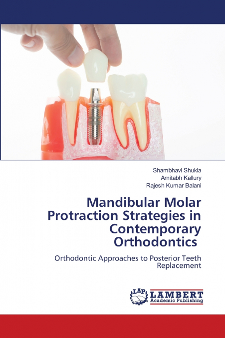 Mandibular Molar Protraction Strategies in Contemporary Orthodontics