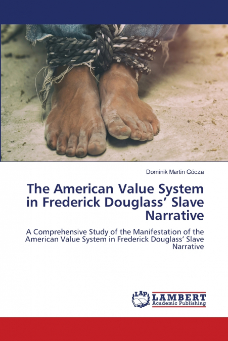 The American Value System in Frederick Douglass’ Slave Narrative