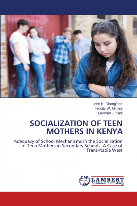 SOCIALIZATION OF TEEN MOTHERS IN KENYA