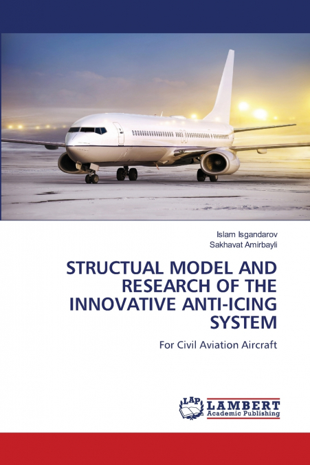 STRUCTUAL MODEL AND RESEARCH OF THE INNOVATIVE ANTI-ICING SYSTEM
