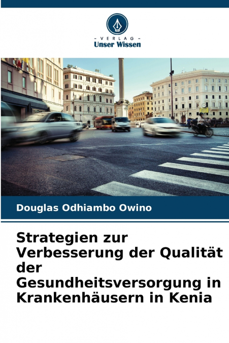 Strategien zur Verbesserung der Qualität der Gesundheitsversorgung in Krankenhäusern in Kenia