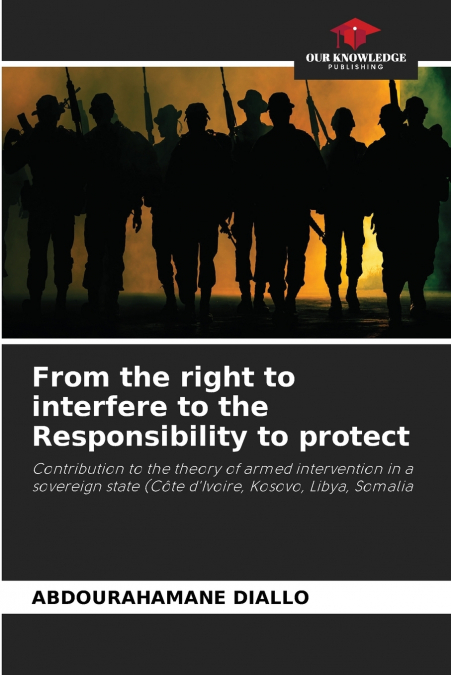 From the right to interfere to the Responsibility to protect