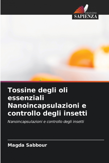 Tossine degli oli essenziali Nanoincapsulazioni e controllo degli insetti