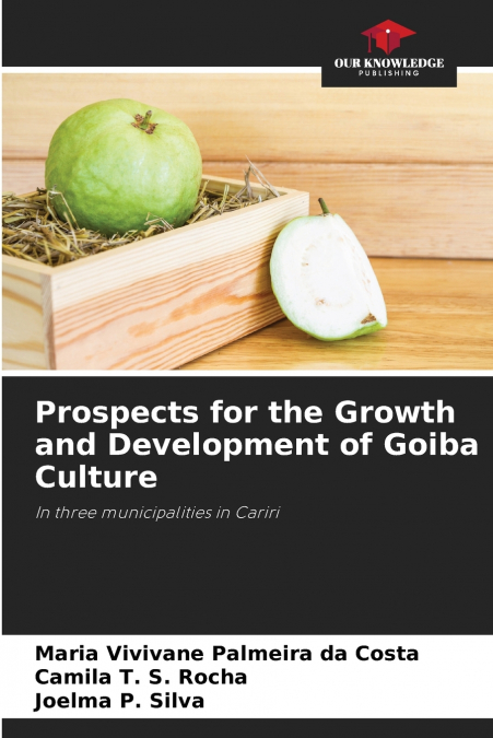 Prospects for the Growth and Development of Goiba Culture